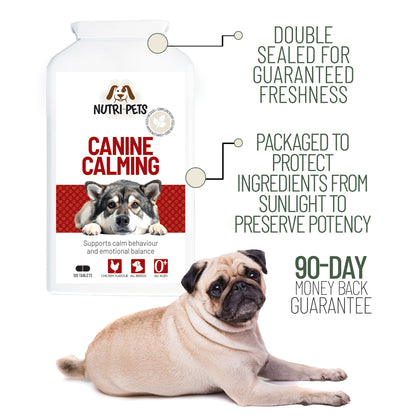 A white bottle of Nutri Pets Canine Calming tablets shown next to a fawn pug dog on a white background, with green text callouts about double sealing, protection from sunlight, and a 90-day money back guarantee.